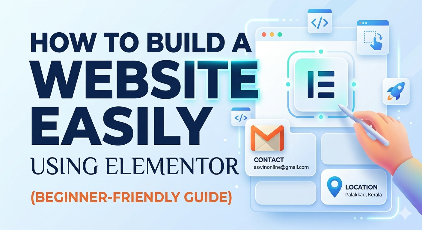 How to Build a Website Easily Using Elementor (Beginner-Friendly Guide)